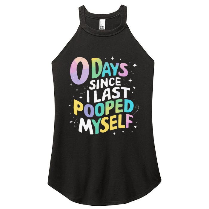 0 Days Since I Last Pooped Myself Women's Perfect Tri Rocker Tank