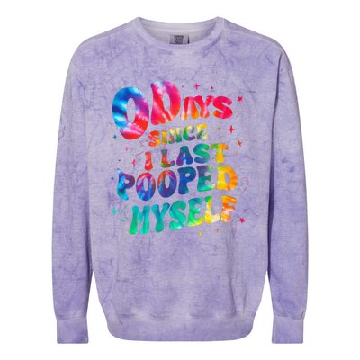 0 Days Since I Last Pooped Myself Colorblast Crewneck Sweatshirt