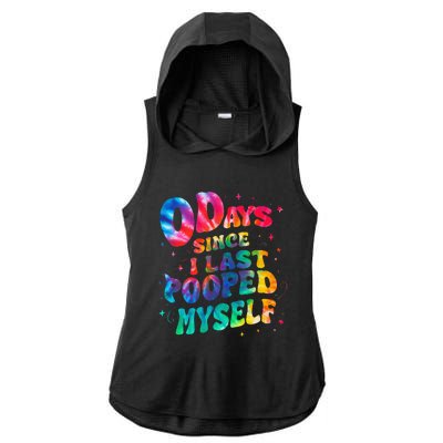 0 Days Since I Last Pooped Myself Ladies PosiCharge Tri-Blend Wicking Draft Hoodie Tank