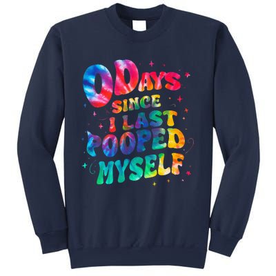 0 Days Since I Last Pooped Myself Sweatshirt