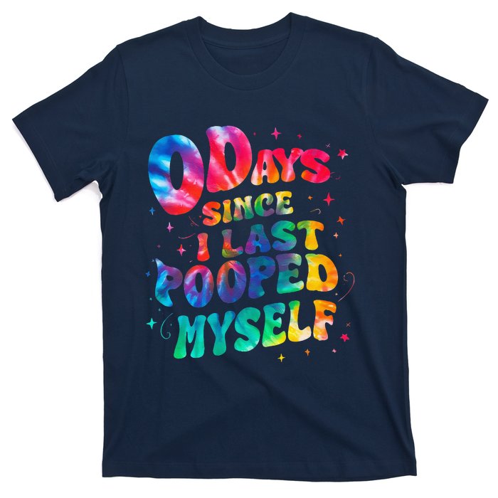 0 Days Since I Last Pooped Myself T-Shirt