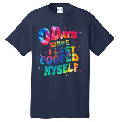 0 Days Since I Last Pooped Myself Tall T-Shirt