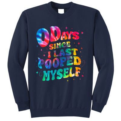 0 Days Since I Last Pooped Myself Tall Sweatshirt