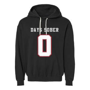 0 Days Sober Jersey Drinking Alcohol Lover Garment-Dyed Fleece Hoodie