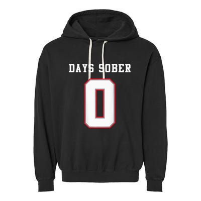 0 Days Sober Jersey Drinking Alcohol Lover Garment-Dyed Fleece Hoodie