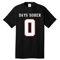 0 Days Sober Jersey Drinking Alcohol Lover Tall T-Shirt