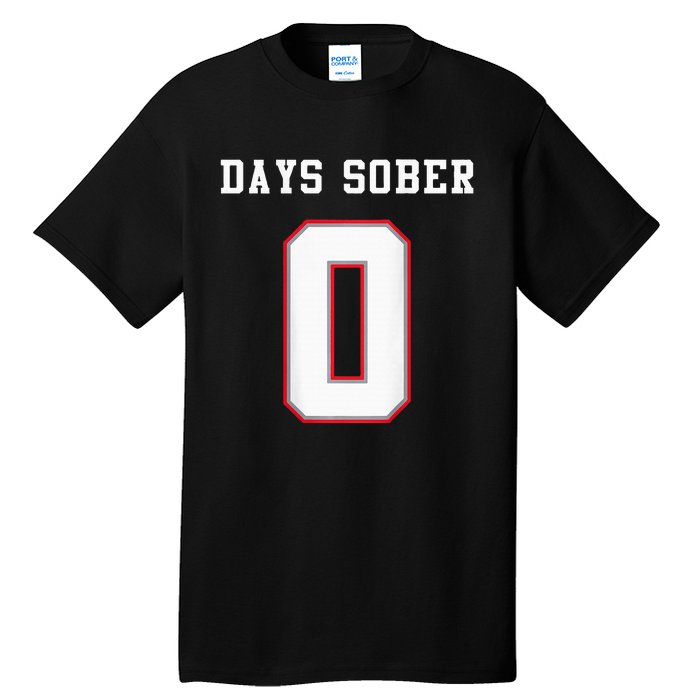 0 Days Sober Jersey Drinking Alcohol Lover Tall T-Shirt