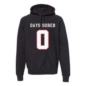 0 Days Sober Jersey Drinking Alcohol Lover Premium Hoodie