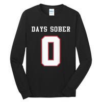 0 Days Sober Jersey Drinking Alcohol Lover Tall Long Sleeve T-Shirt