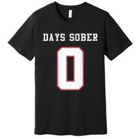 0 Days Sober Jersey Drinking Alcohol Lover Premium T-Shirt