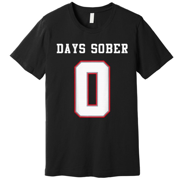 0 Days Sober Jersey Drinking Alcohol Lover Premium T-Shirt