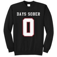 0 Days Sober Jersey Drinking Alcohol Lover Tall Sweatshirt