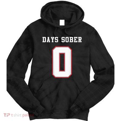 0 Days Sober Jersey Drinking Alcohol Lover Tie Dye Hoodie