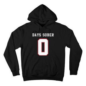 0 Days Sober Jersey Drinking Alcohol Lover Tall Hoodie