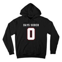 0 Days Sober Jersey Drinking Alcohol Lover Tall Hoodie