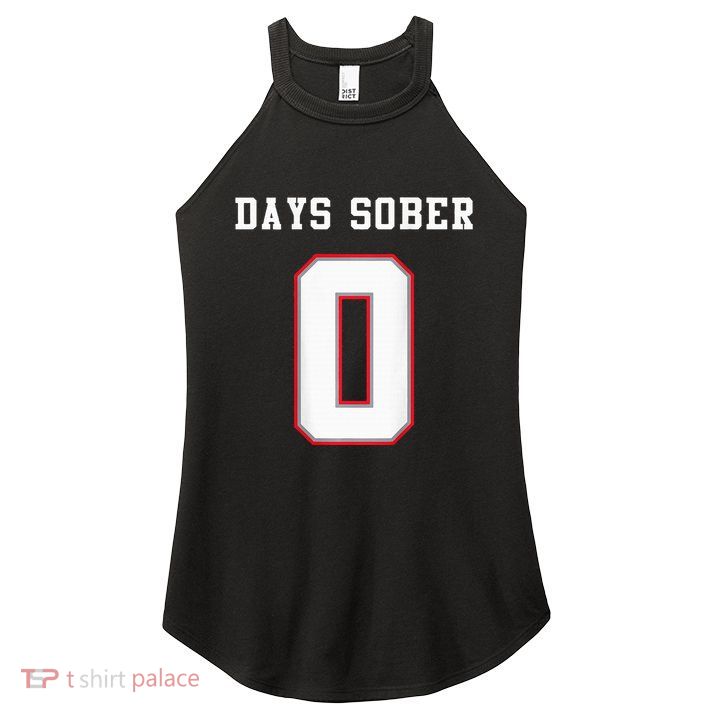 0 Days Sober Jersey Drinking Alcohol Lover Women's Perfect Tri Rocker Tank