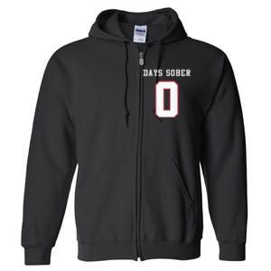 0 Days Sober Jersey Drinking Alcohol Lover Full Zip Hoodie