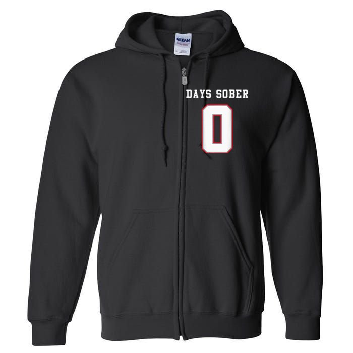 0 Days Sober Jersey Drinking Alcohol Lover Full Zip Hoodie