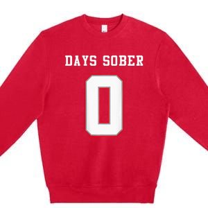 0 Days Sober Jersey Drinking Alcohol Lover Premium Crewneck Sweatshirt