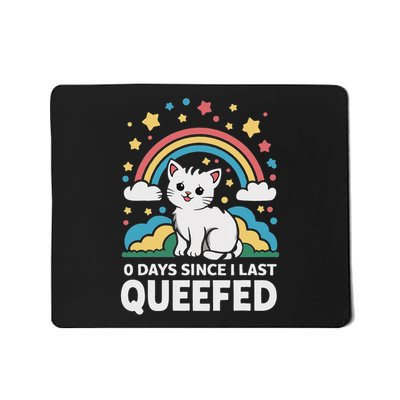 0 Days Since I Last Queefed Mousepad