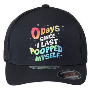 0 Days Since I Last Pooped Myself Flexfit Unipanel Trucker Cap