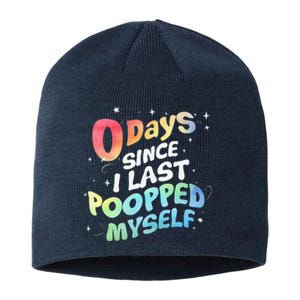 0 Days Since I Last Pooped Myself Sustainable Beanie