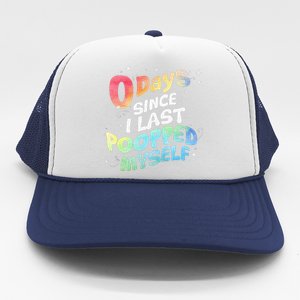 0 Days Since I Last Pooped Myself Trucker Hat