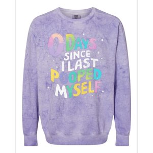 0 Days Since I Last Pooped Myself Colorblast Crewneck Sweatshirt