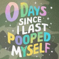 0 Days Since I Last Pooped Myself Legacy Tie Dye Trucker Hat