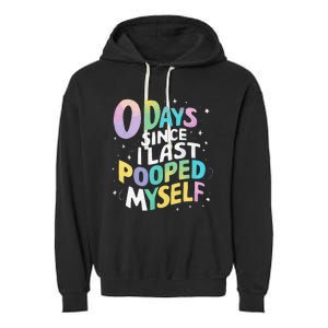 0 Days Since I Last Pooped Myself Garment-Dyed Fleece Hoodie