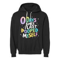 0 Days Since I Last Pooped Myself Garment-Dyed Fleece Hoodie