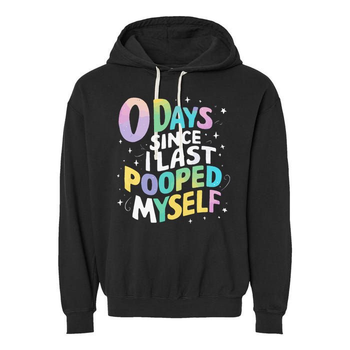 0 Days Since I Last Pooped Myself Garment-Dyed Fleece Hoodie