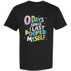 0 Days Since I Last Pooped Myself Garment-Dyed Heavyweight T-Shirt