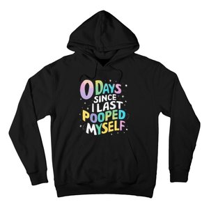 0 Days Since I Last Pooped Myself Hoodie