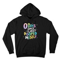 0 Days Since I Last Pooped Myself Hoodie