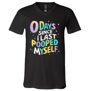 0 Days Since I Last Pooped Myself V-Neck T-Shirt