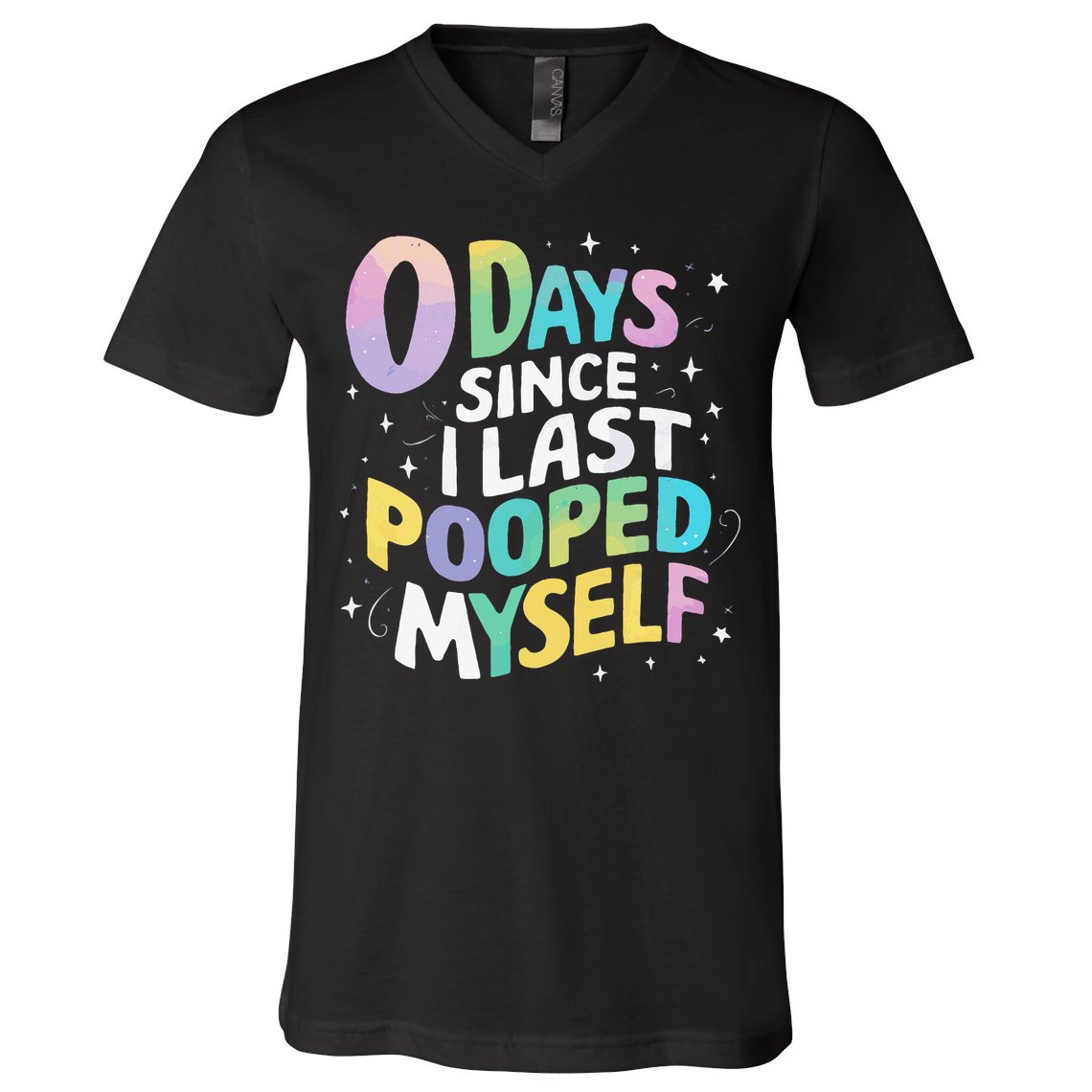 0 Days Since I Last Pooped Myself V-Neck T-Shirt