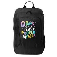 0 Days Since I Last Pooped Myself City Backpack