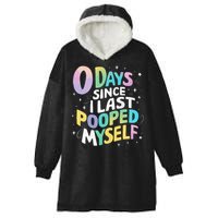 0 Days Since I Last Pooped Myself Hooded Wearable Blanket