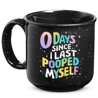 0 Days Since I Last Pooped Myself 15oz Campfire Ceramic Mug