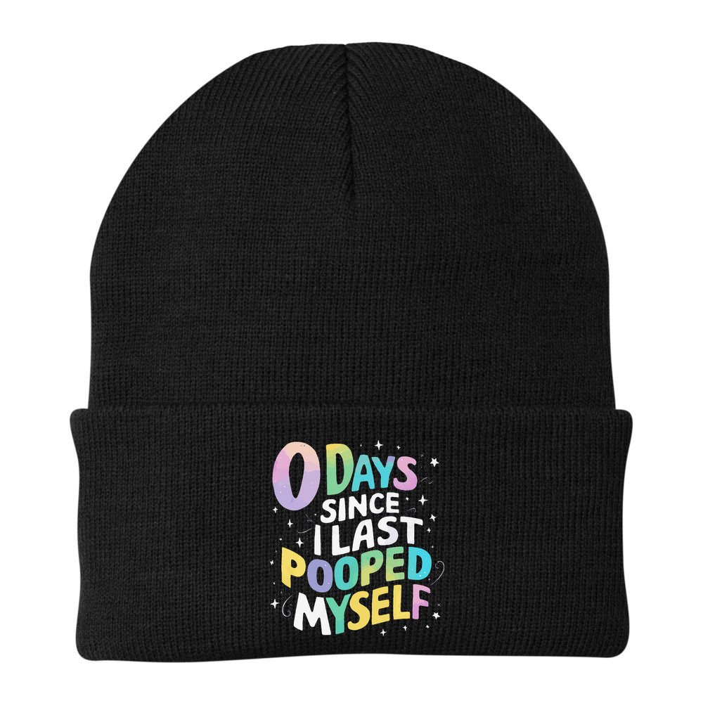 0 Days Since I Last Pooped Myself Beanie
