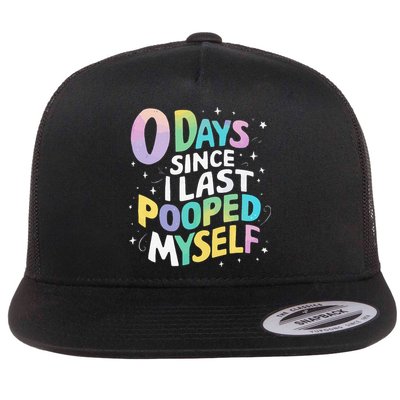 0 Days Since I Last Pooped Myself Flatbill Hat