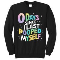 0 Days Since I Last Pooped Myself Tall Sweatshirt