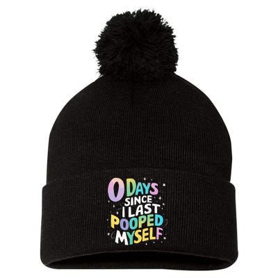0 Days Since I Last Pooped Myself Pom Pom 12in Knit Beanie