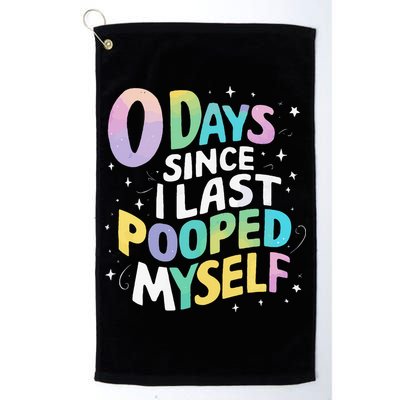 0 Days Since I Last Pooped Myself Golf Towel