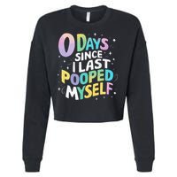 0 Days Since I Last Pooped Myself Cropped Pullover Crew