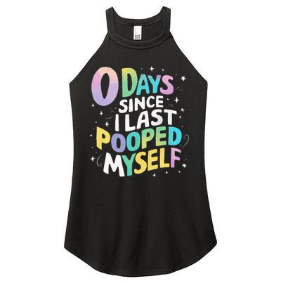 0 Days Since I Last Pooped Myself Women's Perfect Tri Rocker Tank