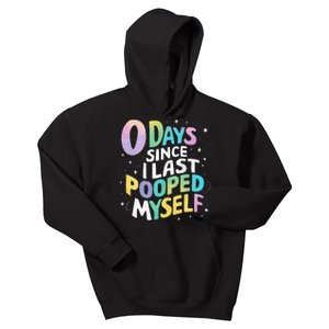 0 Days Since I Last Pooped Myself Kids Hoodie