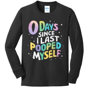 0 Days Since I Last Pooped Myself Kids Long Sleeve Shirt