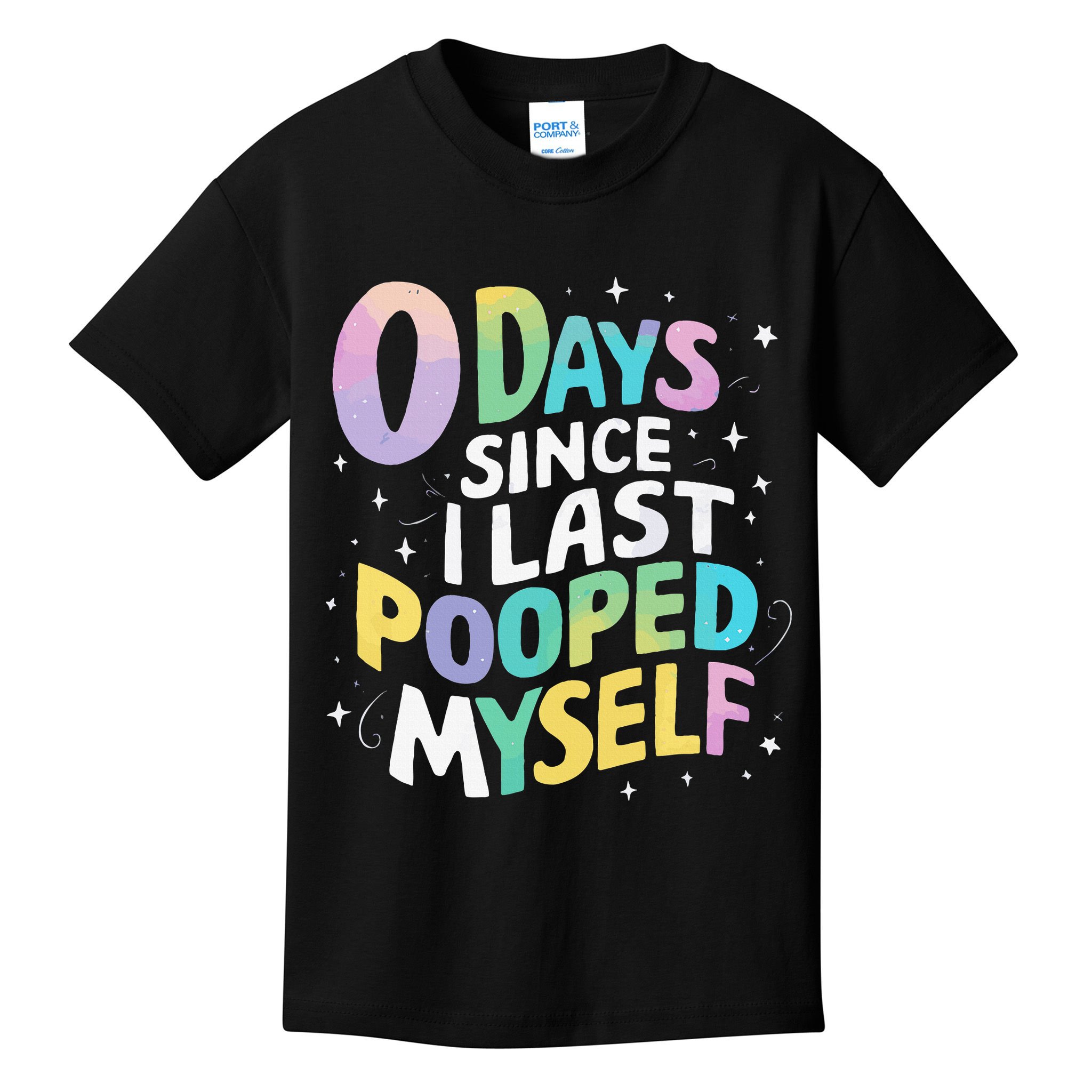 0 Days Since I Last Pooped Myself Kids T-Shirt
